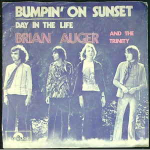 BRIAN AUGER AND THE TRINITY Bumpin' On Sunset / Day In The Life (Polydor – 2058 224) Holland 1972 PS 45